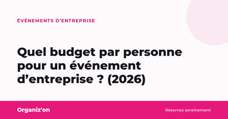 Quel budget par personne pour un événement d&rsquo;entreprise ? (2026)