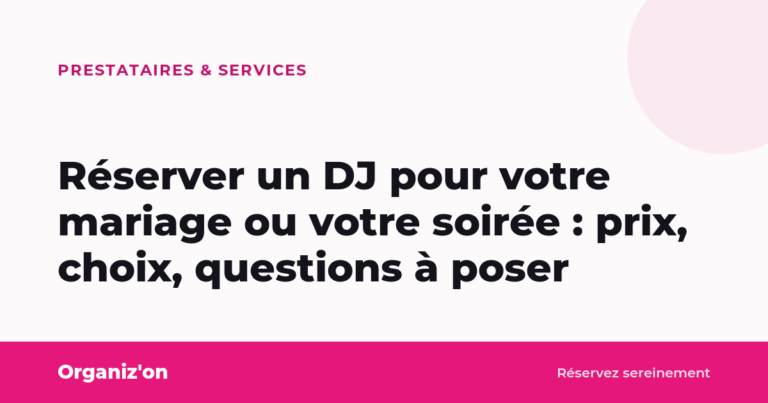 Réserver un DJ pour votre mariage ou votre soirée : prix, choix, questions à poser