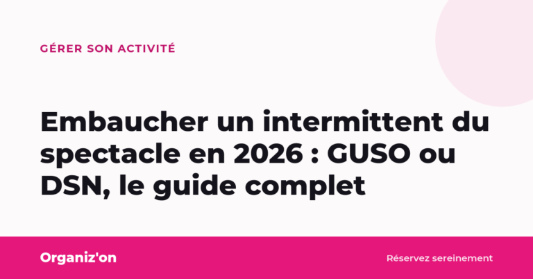 Embaucher un intermittent du spectacle en 2026 : GUSO ou DSN, le guide complet