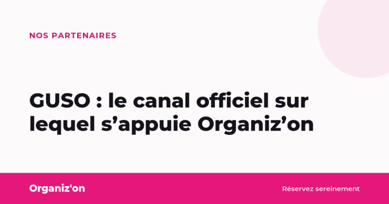 GUSO : le canal officiel sur lequel s&rsquo;appuie Organiz’on