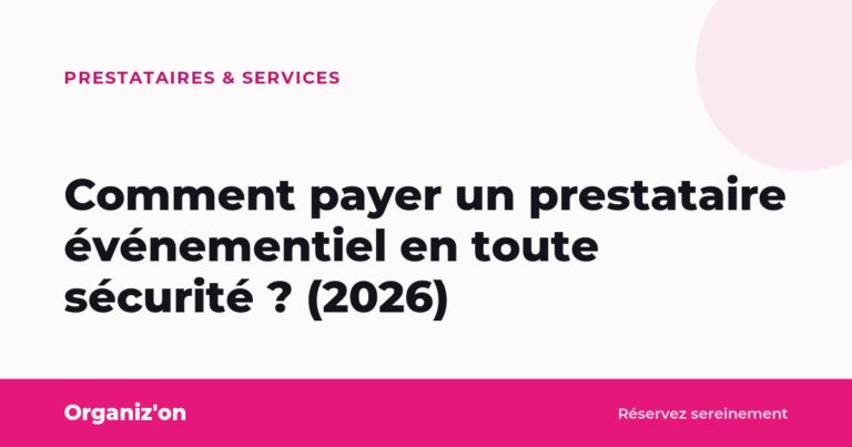 Comment payer un prestataire événementiel en toute sécurité ? (2026)