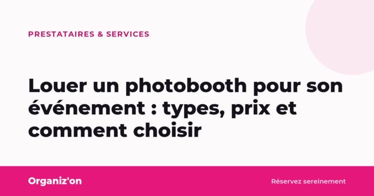 Louer un photobooth pour son événement : types, prix et comment choisir